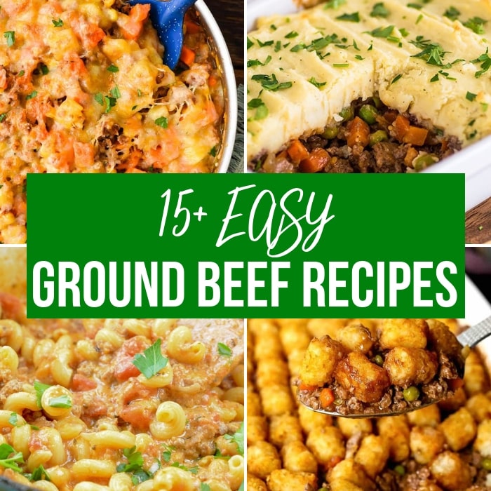 15 Easy Ground Beef Recipes You Have To Try