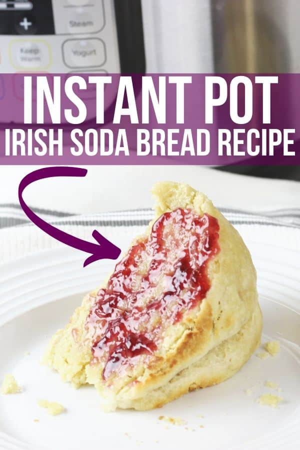 Instant Pot Irish Soda Bread