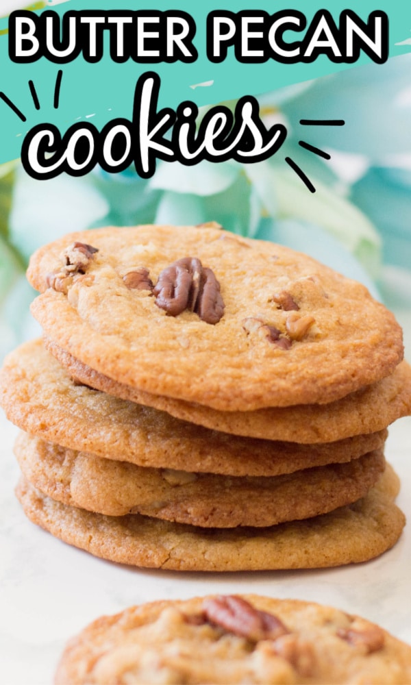 butter pecan cookies stacked on table with words saying what type of cookie they are