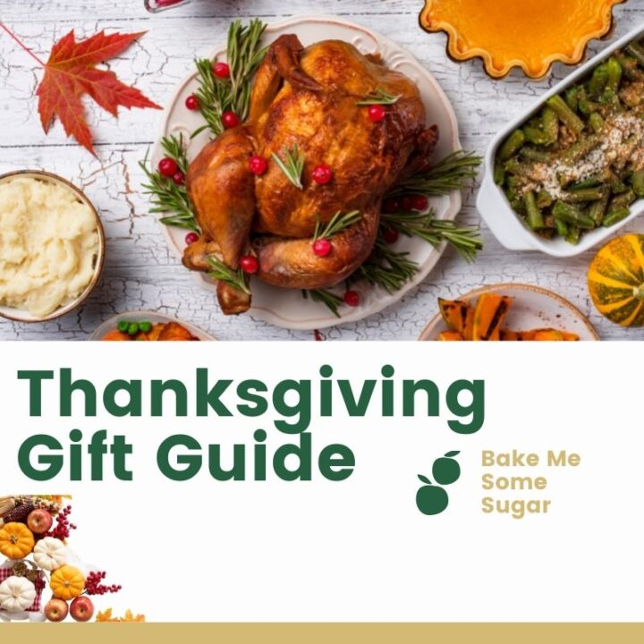 Thanksgiving Holiday Gift Guide Bake Me Some Sugar
