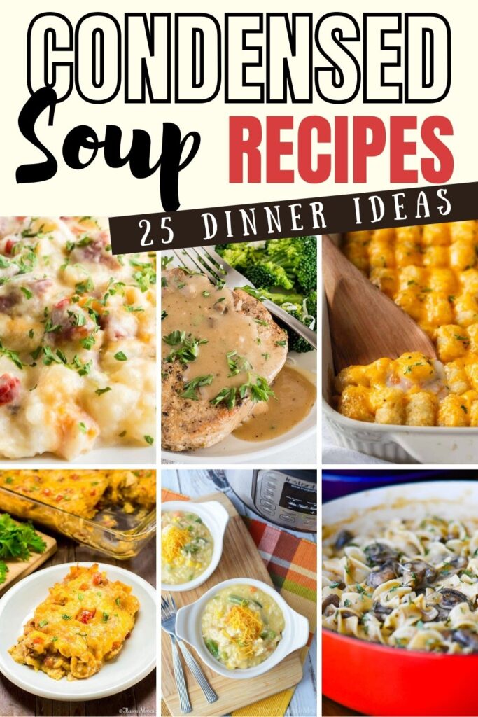 25 Lazy Day Meals That Start With Condensed Canned Soup • Bake Me Some Sugar