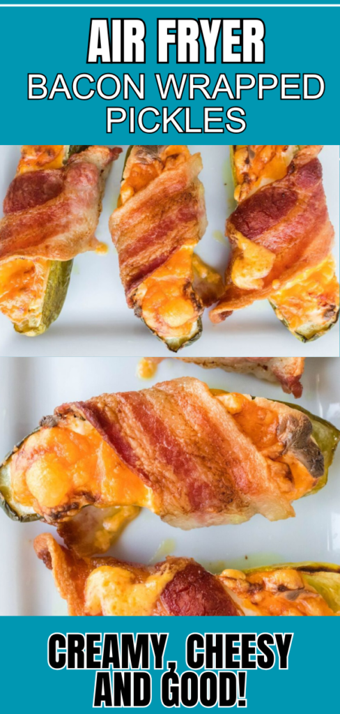 Air Fryer Bacon Wrapped Pickles in a collage on a white tray to show the crispy bacon and cheese